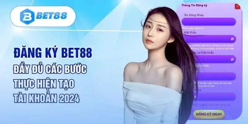 Hướng dẫn đăng ký hội viên Bet88 trên từng thiết bị