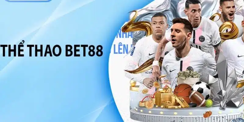 Khái quát về sảnh cược thể thao Bet88