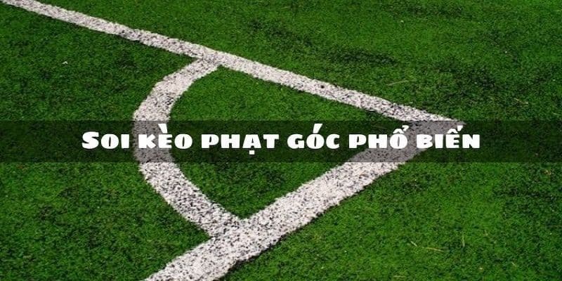 Chọn đội hưởng nhiều hơn hoặc tổng số quả phạt góc 1 trận đấu