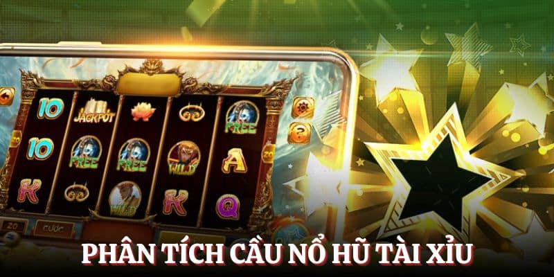 Phân tích cầu trong nổ hũ tài xỉu giúp tăng tỷ lệ thắng